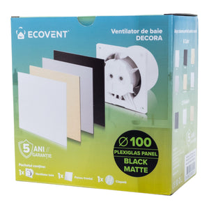 Ventilator de baie Ecovent DECORA, Ø100, Super Silent, Panou Plexiglas schimbabil, Clapeta antiretur, Debit 93 m3/h, Garanție 5 ani, Negru Mat